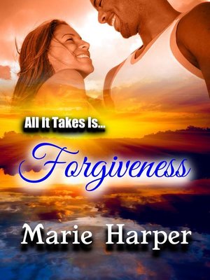 cover image of All It Takes Is...Forgiveness